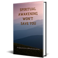 Spiritual Awakening Won’t Save You (English edition)