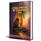 L’ÉVEIL SPIRITUEL NE TE SAUVERAS PAS