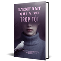L’enfant qui a vu trop tôt