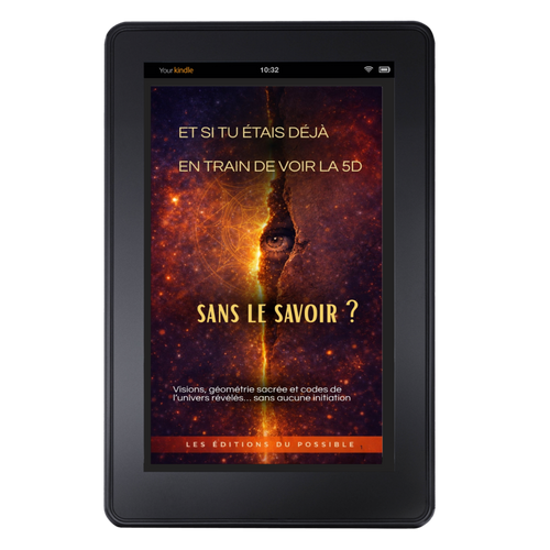 ET SI TU ÉTAIS DÉJÀ EN TRAIN DE VOIR LA 5D... Sans le savoir.