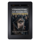 Comprendre le jugement, pour s'en libérer.